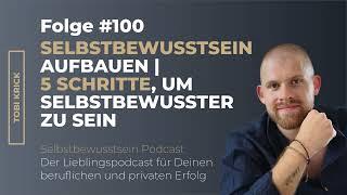 Selbstbewusstsein aufbauen | 5 Schritte, um selbstbewusster zu sein | #100