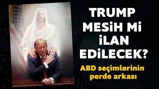 Trump 'Mesih' mi ilan edilecek? İşte ABD seçimlerinin perde arkası