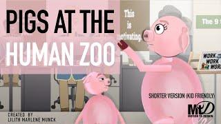 Pigs go to the human zoo [Family Friendly Version]