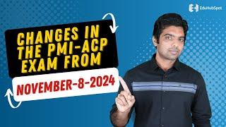 Changes In The PMI-ACP Exam From November-08-2024