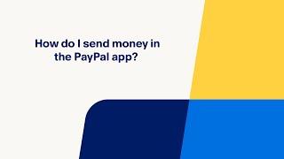 How Do I Send Money in the PayPal App?