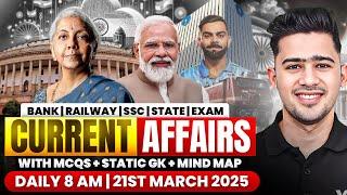 21st MARCH 2025 | DAILY CURRENT AFFAIRS | SSC, ALL BANK & INSURANCE EXAM | KUSH SIR