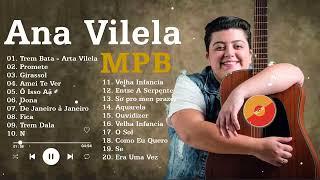 Ana Vilela As Melhores 2023 | Melhores Músicas de Ana Vilela - MPB As Melhores Antigas 2023