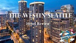 The Westin Seattle | Honest Hotel Review | Should You Stay Here?