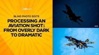 Processing an Aviation Shot: From Overly Dark to Dramatic (Blind Photo Edit)