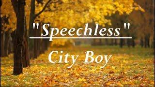 Speechless by City Boy (Lyrics)