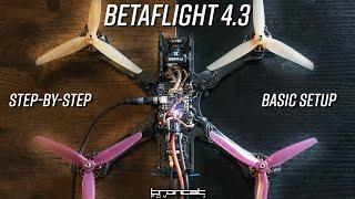 Betaflight 4.3 Basics - Get your drone in the air!