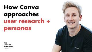 How Canva approaches user research + personas