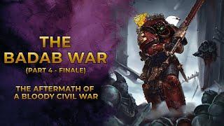 40K Lore - The Badab War (Part 4 - FINALE) - The Aftermath of a Bloody Civil War