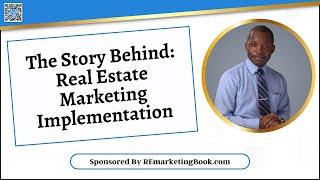 Real Estate Marketing Implementation - The Story