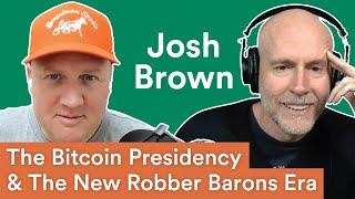 The Bitcoin Presidency & The Dawn of a New Robber Baron Era — ft. Josh Brown  | Prof G Markets