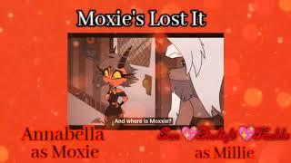 "Moxie's Lost It" Fandub Callab ft. @PrincessAnnabellaHeart