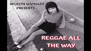 REGGAE ALL THE WAY SKINHEAD REGGAE MIX