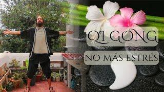 Qi Gong - Adiós al ESTRÉS con Chikung
