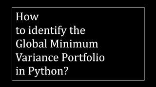 How to find the global minimum variance portfolio in Python?