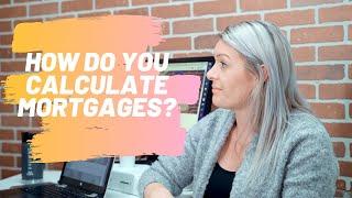 Fraser Valley Realtor | Faeine Grant | How do you calculate Mortgages?