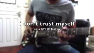 I don't trust myself - John Mayer (Boss GT100 Testing)