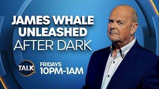 James Whale Unleashed: After Dark LIVE | 08-Nov-24