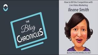 Kill Your Competition Using Live Video Marketing with Ileane Smith