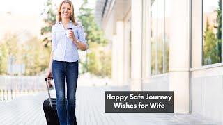 Happy Safe Journey Wishes for Wife