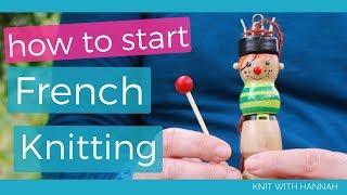 How To Start French Knitting