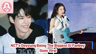 NCT’s Doyoung Being The Biggest IU Fanboy Goes Viral