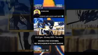 Aizen and ichigo amv edit .# kynox edit # edit in mobile # like #anime #amv #edit