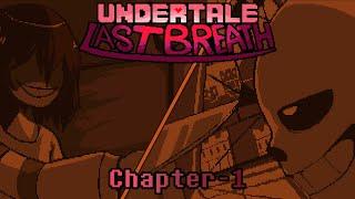 [Official] Undertale Last Breath | UNDERTALE Fangame | Chapter - 1 (Scrapped)