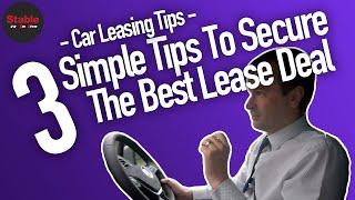 Car Lease Tips | 3 Tips To Secure The Best Deal | Stable Lease