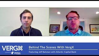 Behind the Scenes With VergX Featuring Jeff Balsman (CTO, Atlantic Capital Bank)