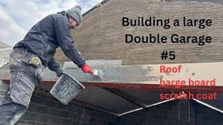 Building a Large Double Garage #5.  Setting the roof, barge boards, fascia and scratch coat