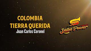 Colombia Tierra Querida, Juan Carlos Coronel - Video Letra - Salsa Power