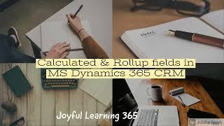 Calculated and Rollup Fields in Microsoft Dynamics 365