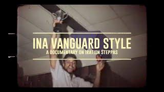 "INA VANGUARD STYLE" A documentary on IRATION STEPPAS - VOSTFR Trailer