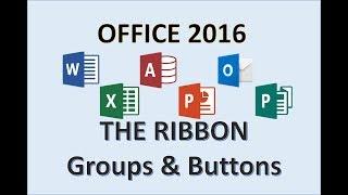 Office 2016 - The Ribbon - Tabs, Groups, Buttons, & Icons for Microsoft MS 365 - Word, Excel, Access