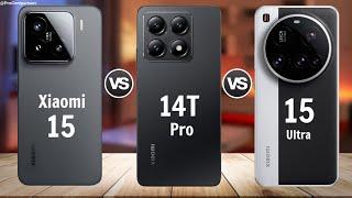 Xiaomi 15 vs Xiaomi 14T Pro vs Xiaomi 15 Ultra || Full Comparison