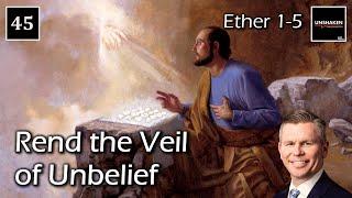 Come Follow Me - Ether 1-5: Rend the Veil of Unbelief