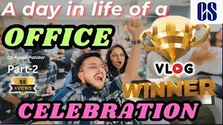 Office Vlog  | Big Celebration at Our office | Work, Fun & Celebrations! | #vlog @CSAyushPatidar