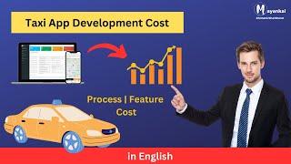 Revealing the taxi booking app development cost | India | UAE | hire developer | Mayankal