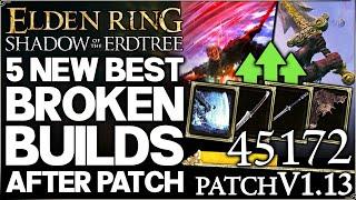 Shadow of the Erdtree - New 5 Best BROKEN OP Builds Post Patch 1.13 - Weapon Build Guide Elden Ring!