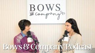 Bows & Company Podcast: Bows, Dinner Party Fun & NYFW Excitement