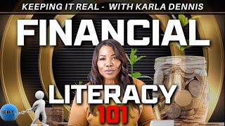 Financial Literacy 101 - Keeping It Real!