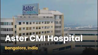 Aster CMI Bangalore Overview | Review - Lyfboat