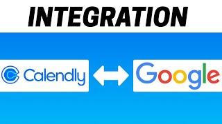 How to Integrate Calendly with Google Calendar