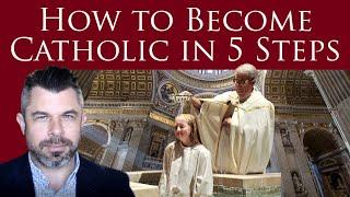 How to become Catholic in 5 Steps