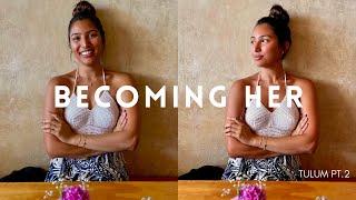 Becoming Her - Self-Care Solo Travel | Tulum Vlog pt.2