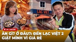 ĂN GÌ? Ở ĐÂU?: Đến LẠC VIỆT 2 giật mình vì giá rẻ