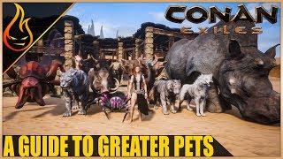 A Guide To Greater Pets Conan Exiles 2018 | Pet Taming Tips