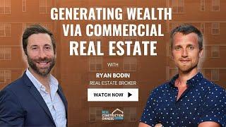 Wealth Building in Commercial Real Estate ft. Ryan Bodin | RCO Podcast with Justin Ledford!