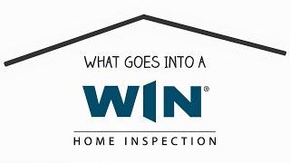 WIN Home Inspection - What Goes into a Home Inspection